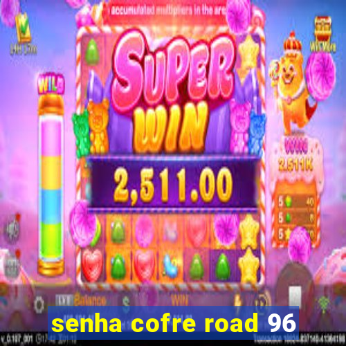 senha cofre road 96