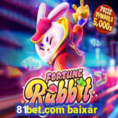81bet.com baixar