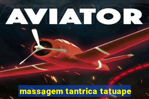 massagem tantrica tatuape