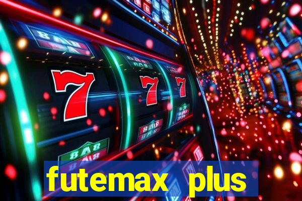 futemax plus futebol ao vivo