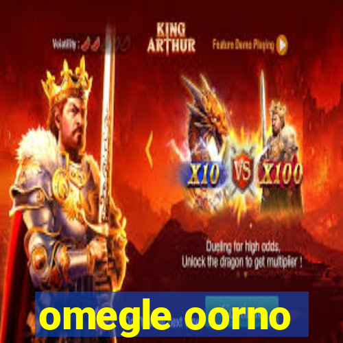 omegle oorno