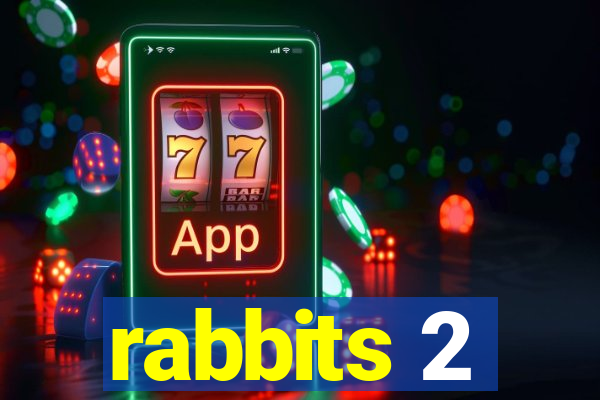 rabbits 2