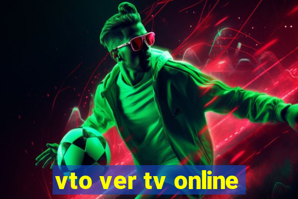 vto ver tv online