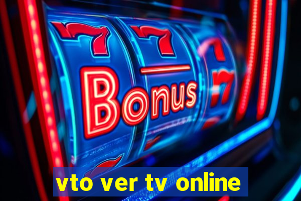 vto ver tv online