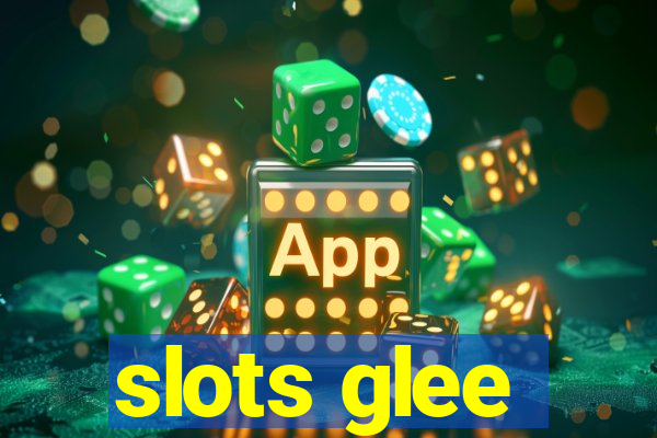 slots glee