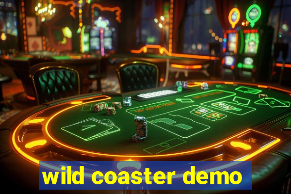 wild coaster demo