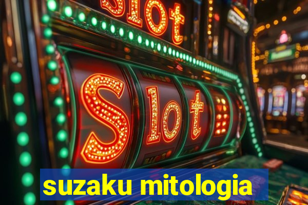 suzaku mitologia