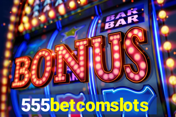 555betcomslots
