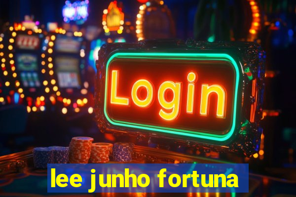 lee junho fortuna