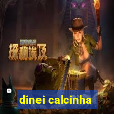 dinei calcinha