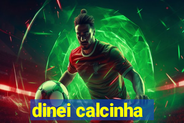 dinei calcinha