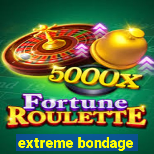 extreme bondage
