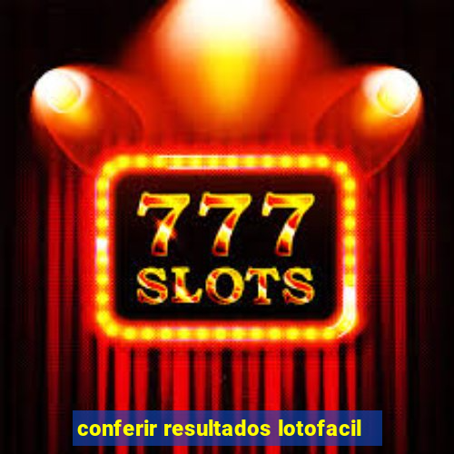 conferir resultados lotofacil