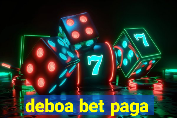 deboa bet paga