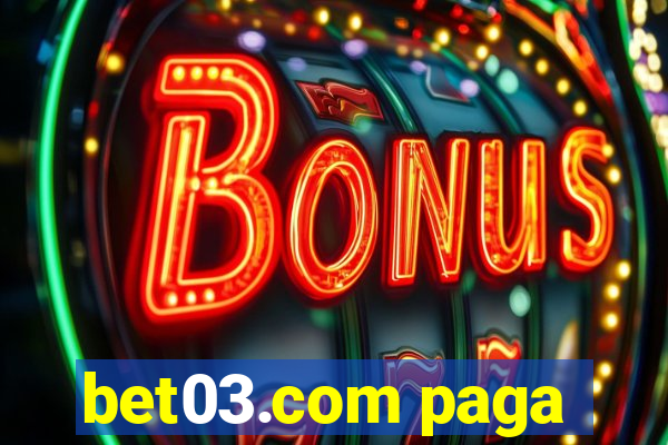 bet03.com paga