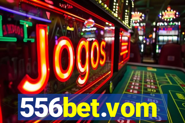 556bet.vom