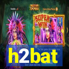 h2bat