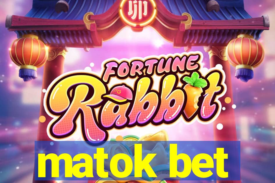 matok bet