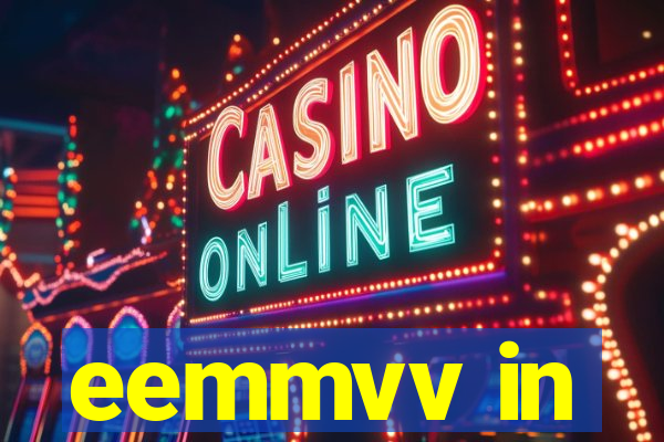 eemmvv in