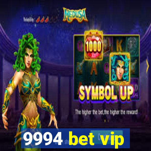 9994 bet vip