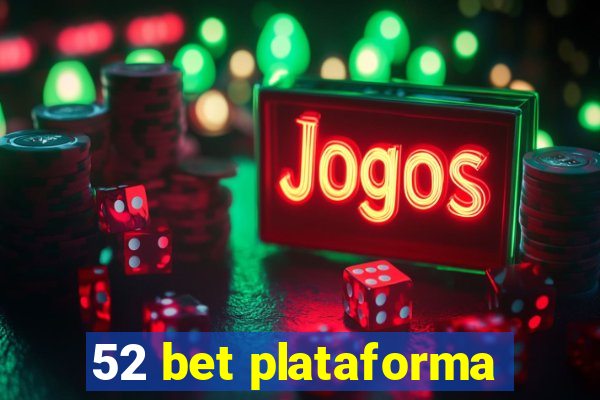 52 bet plataforma