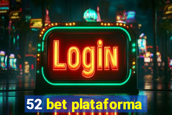 52 bet plataforma