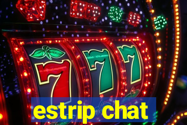 estrip chat