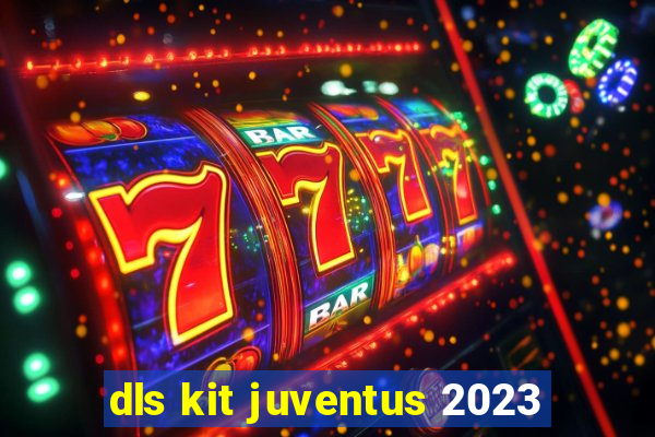 dls kit juventus 2023