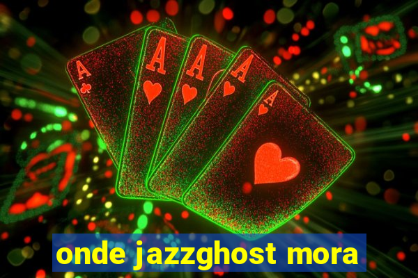 onde jazzghost mora