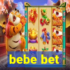 bebe bet