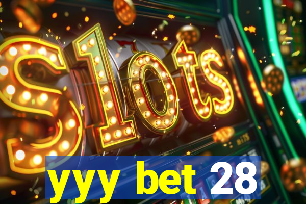 yyy bet 28