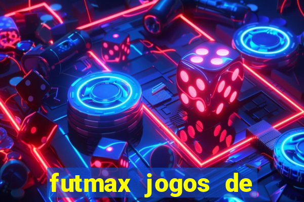 futmax jogos de hoje ao vivo