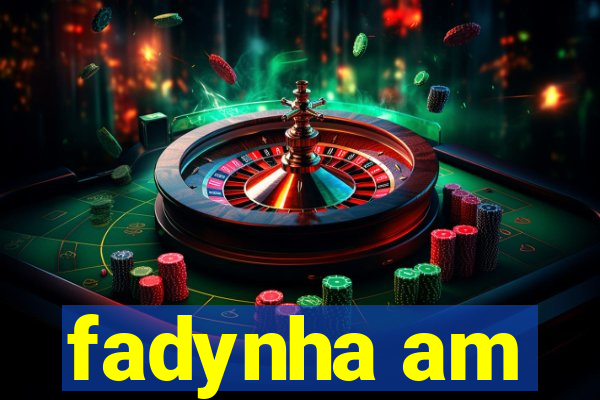 fadynha am