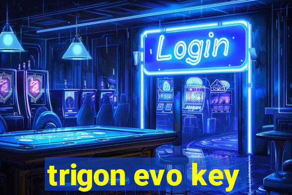 trigon evo key