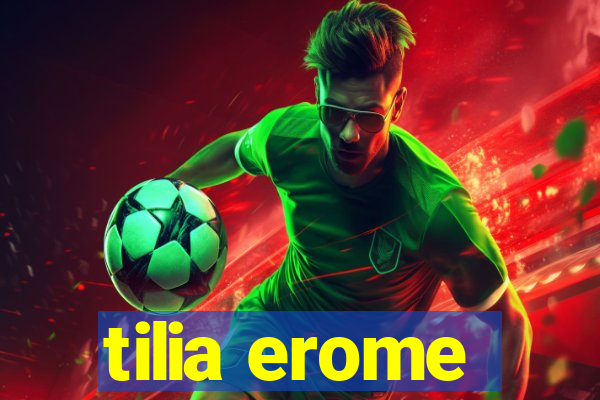 tilia erome