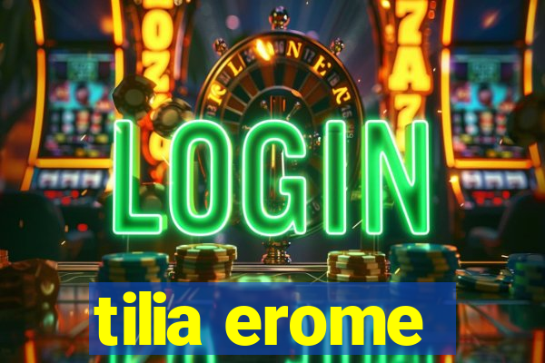 tilia erome