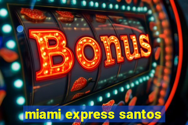 miami express santos