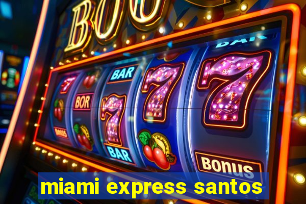 miami express santos