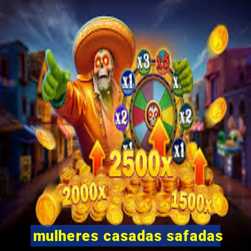 mulheres casadas safadas