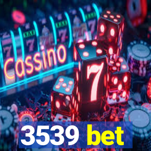 3539 bet
