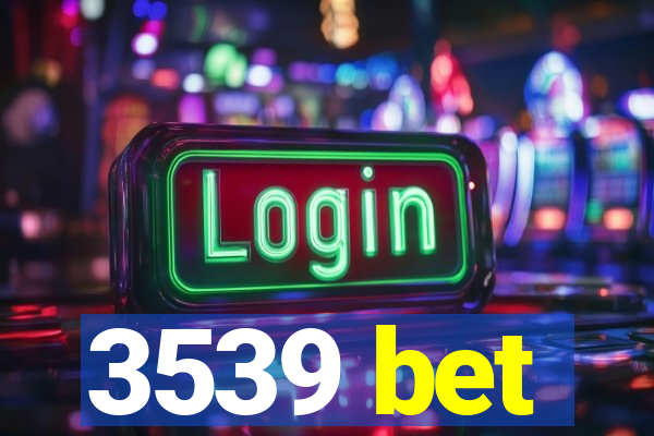 3539 bet