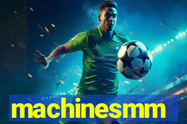 machinesmm