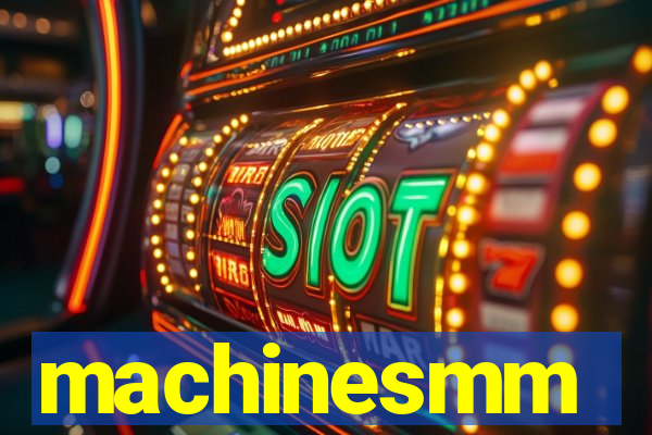 machinesmm