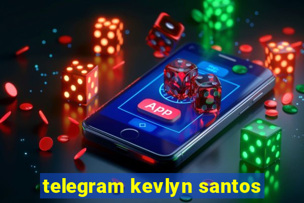 telegram kevlyn santos