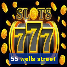 55 wells street