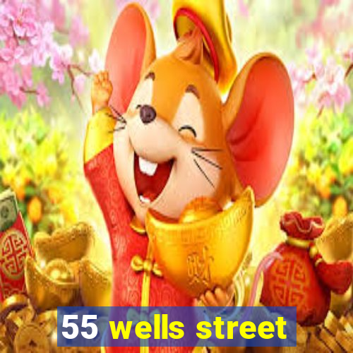 55 wells street