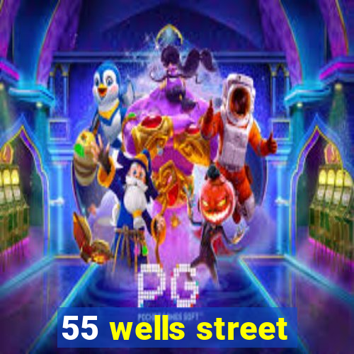 55 wells street