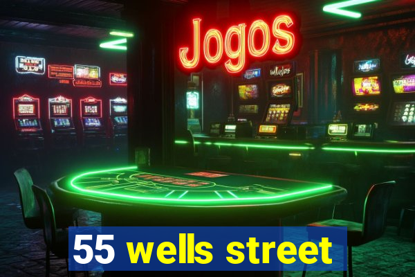 55 wells street