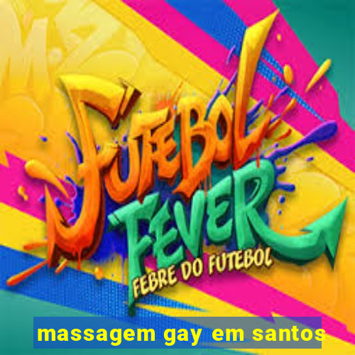 massagem gay em santos