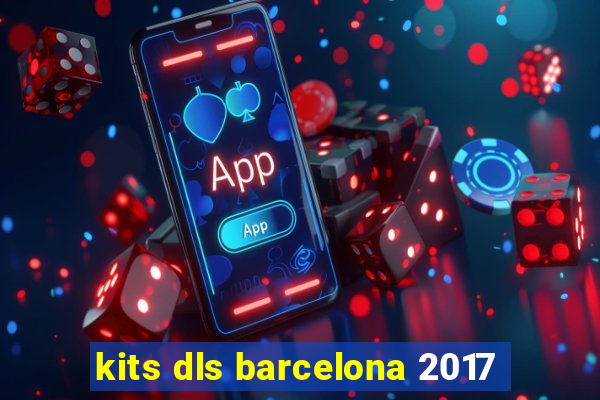 kits dls barcelona 2017